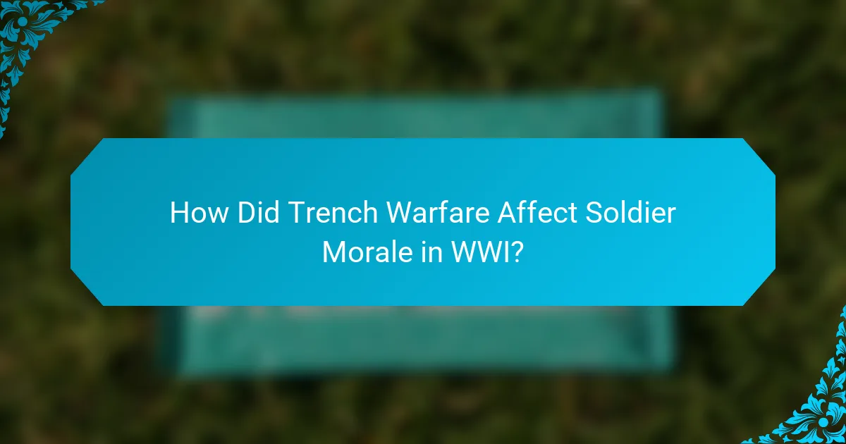 How Did Trench Warfare Affect Soldier Morale in WWI?