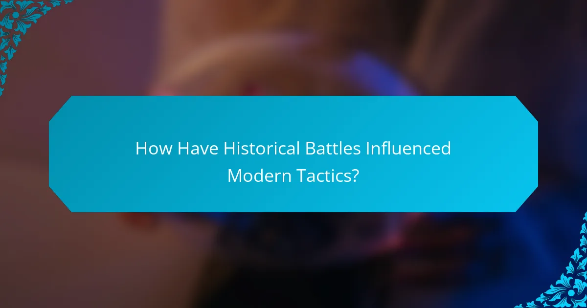 How Have Historical Battles Influenced Modern Tactics?