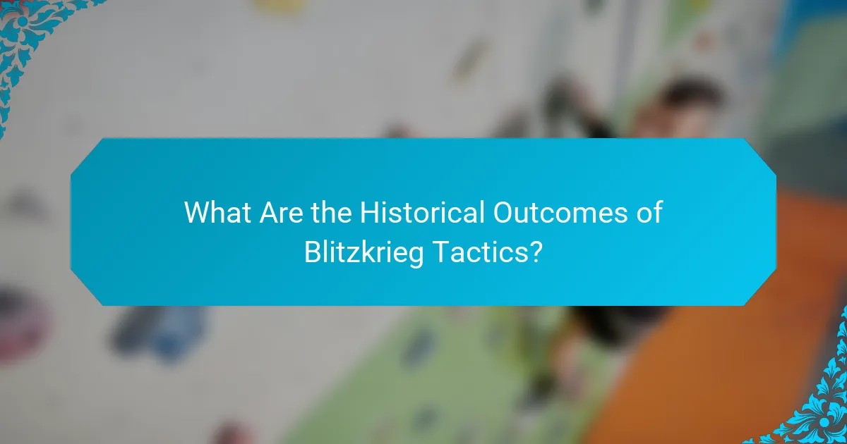 What Are the Historical Outcomes of Blitzkrieg Tactics?