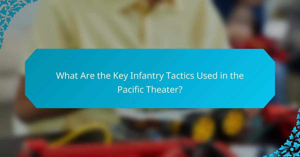 What Are the Key Infantry Tactics Used in the Pacific Theater?