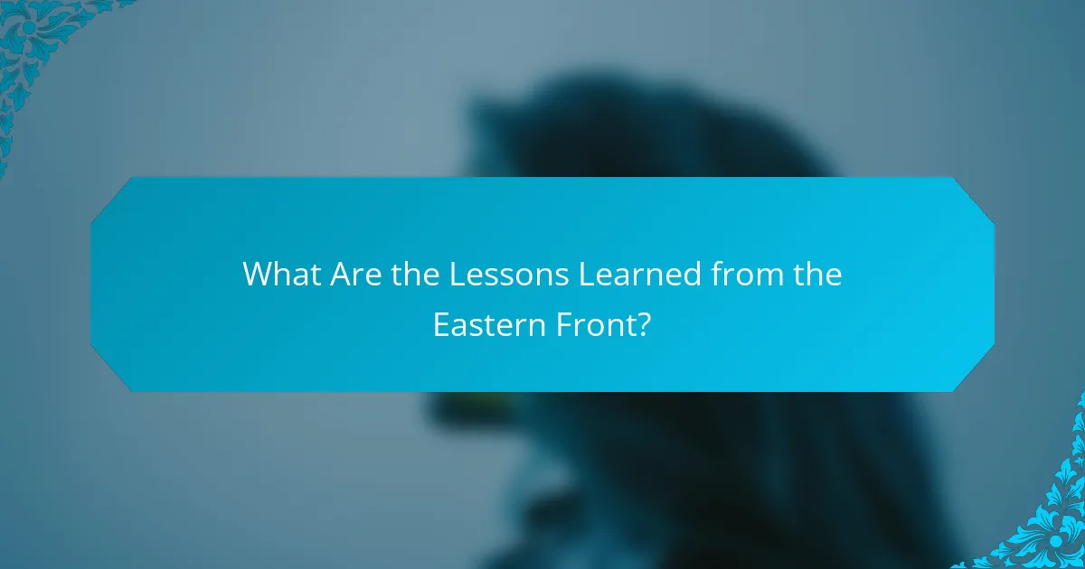 What Are the Lessons Learned from the Eastern Front?