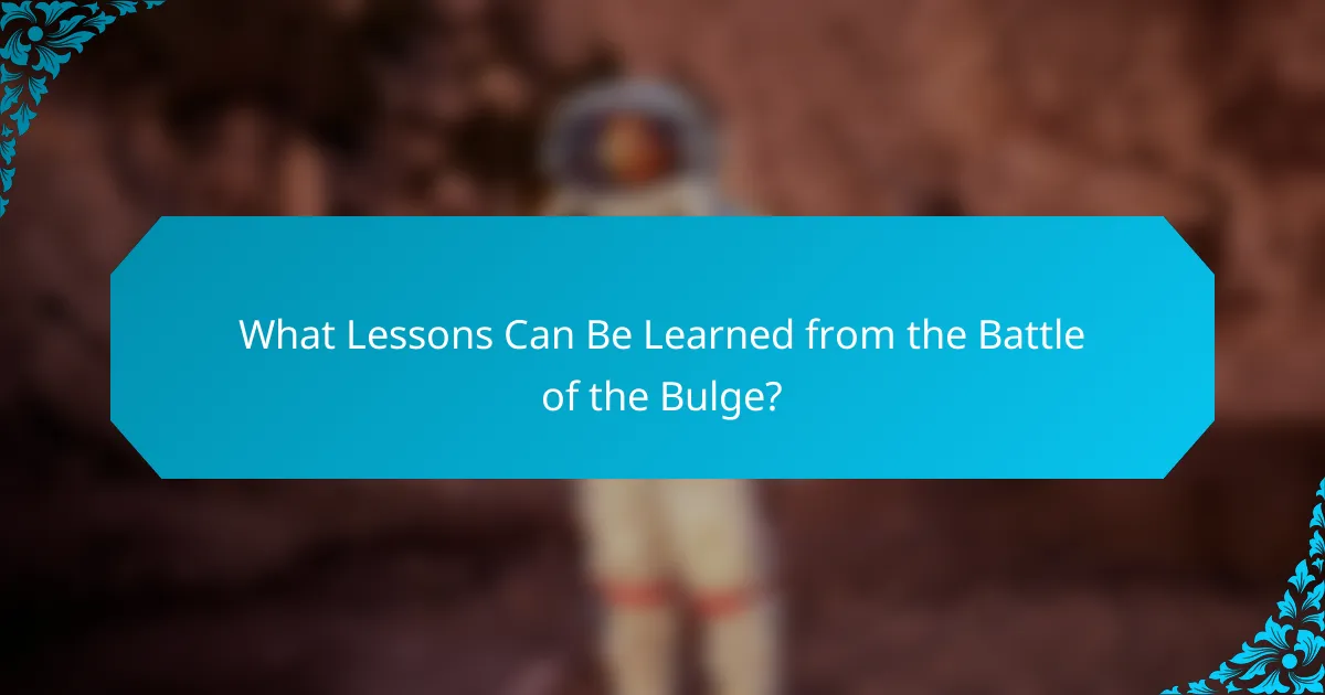 What Lessons Can Be Learned from the Battle of the Bulge?