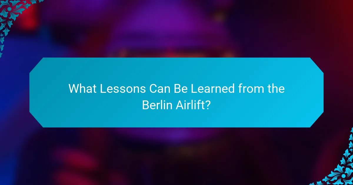 What Lessons Can Be Learned from the Berlin Airlift?