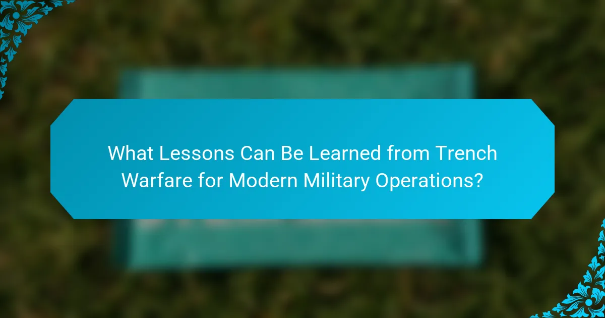 What Lessons Can Be Learned from Trench Warfare for Modern Military Operations?