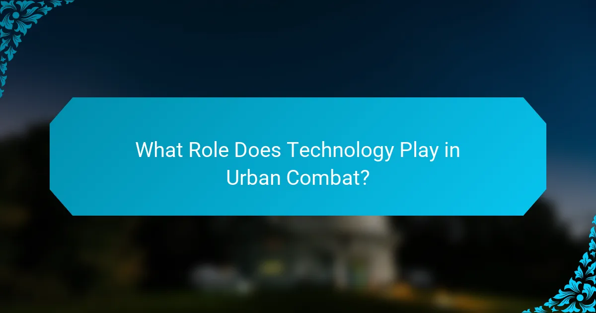 What Role Does Technology Play in Urban Combat?