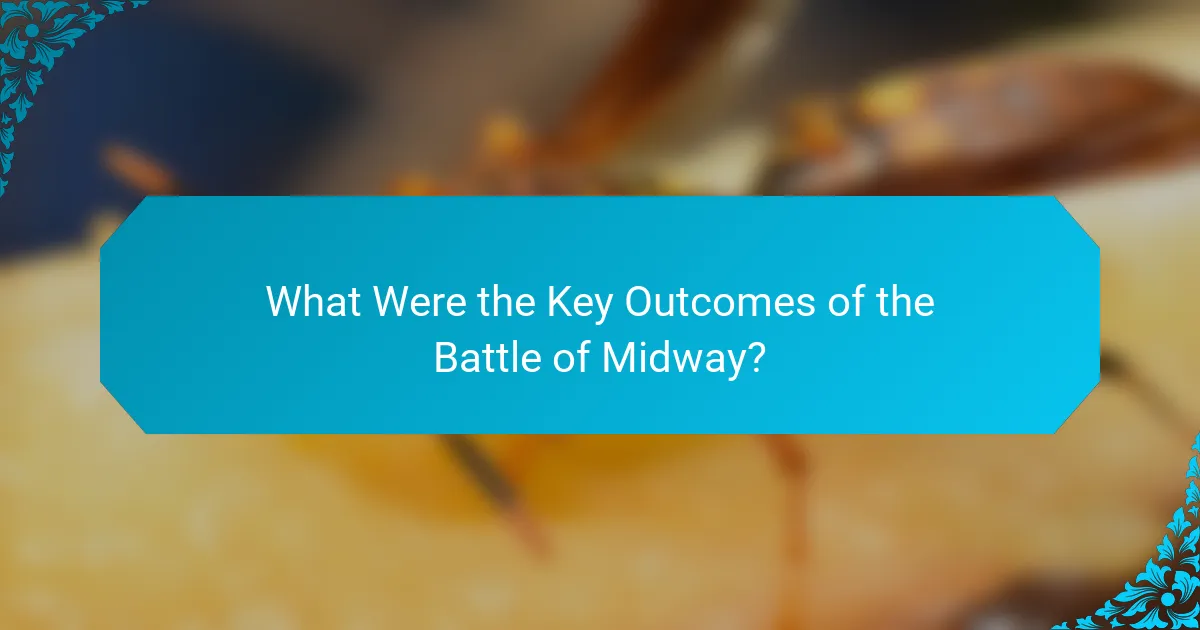 What Were the Key Outcomes of the Battle of Midway?